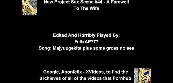  New Project Sex Scene 44 - A Farewell To Our Wife
